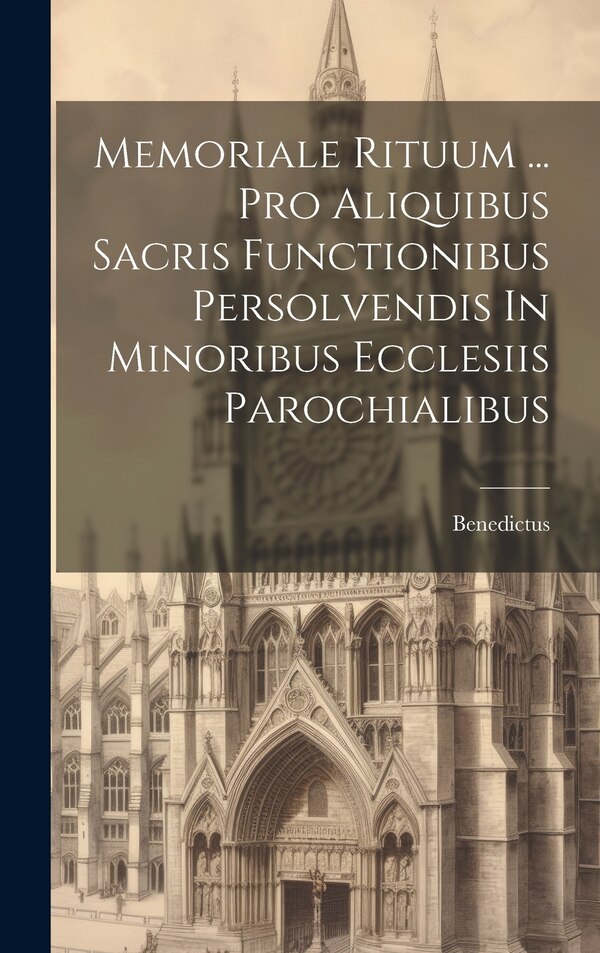 Memoriale Rituum by Benedictus (Papa XIII ), Hardcover | Indigo Chapters