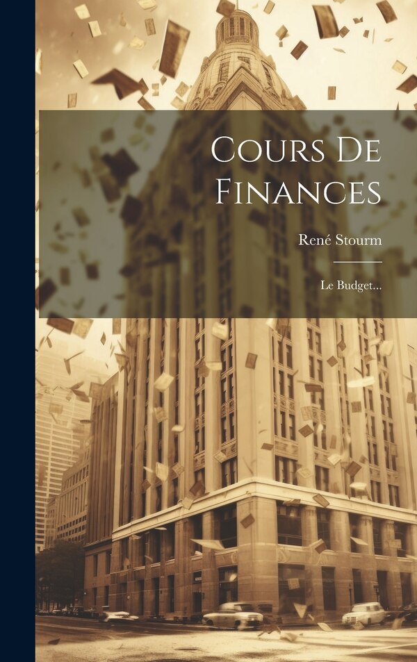 Cours De Finances by René Stourm, Hardcover | Indigo Chapters