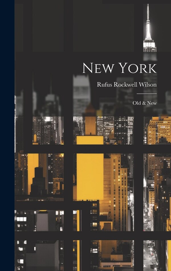 New York by Rufus Rockwell Wilson, Hardcover | Indigo Chapters