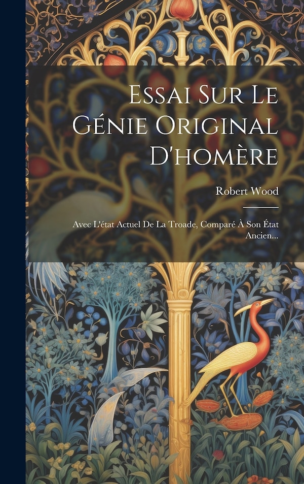 Essai Sur Le Génie Original D'homère by Robert Wood, Hardcover | Indigo Chapters