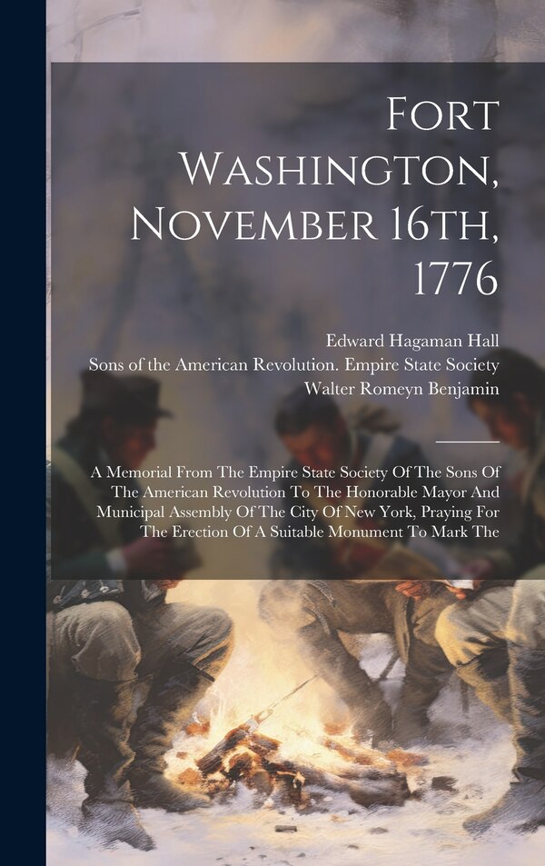 Fort Washington November 16th 1776 by Sons of the American Revolution Empire, Hardcover | Indigo Chapters