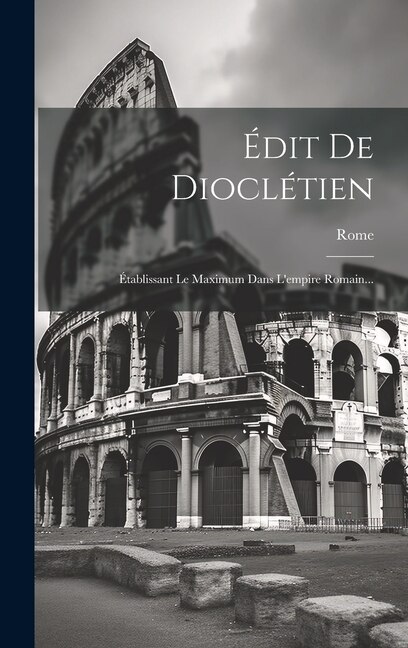Édit De Dioclétien by Rome, Hardcover | Indigo Chapters