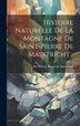 Histoire Naturelle De La Montagne De Saint-pierre De Maestricht. by Barthélémy Faujas De Saint-fond, Hardcover | Indigo Chapters