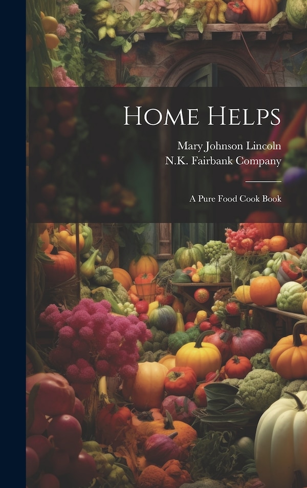 Home Helps by Mary Johnson Lincoln, Hardcover | Indigo Chapters