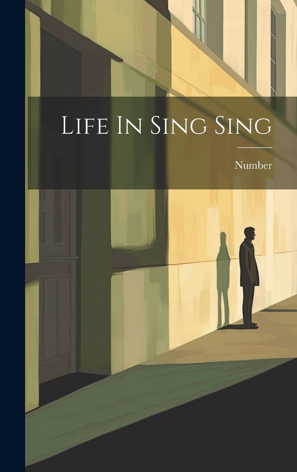 Life In Sing Sing by Number 1500, Hardcover | Indigo Chapters