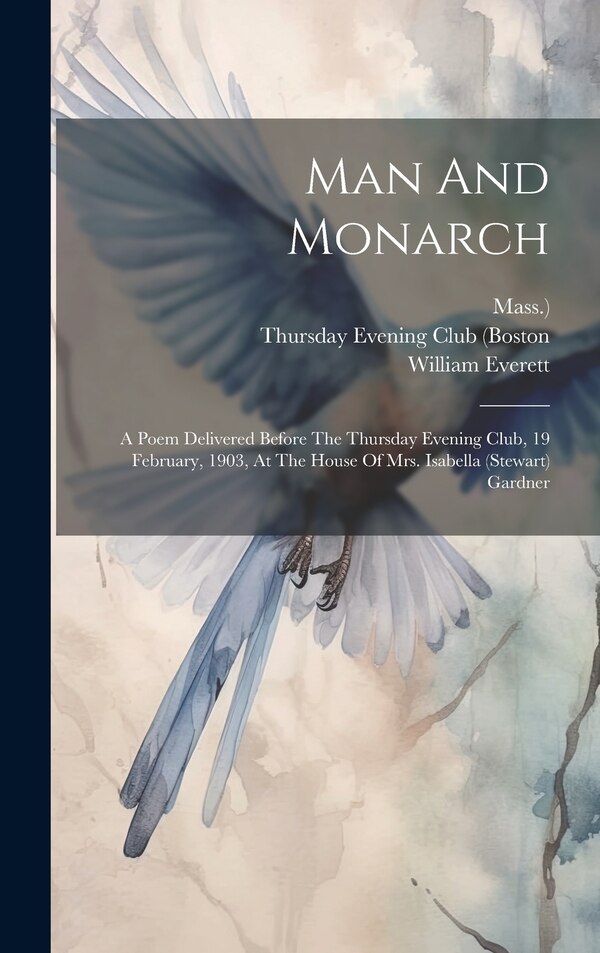Man And Monarch by William Everett, Hardcover | Indigo Chapters