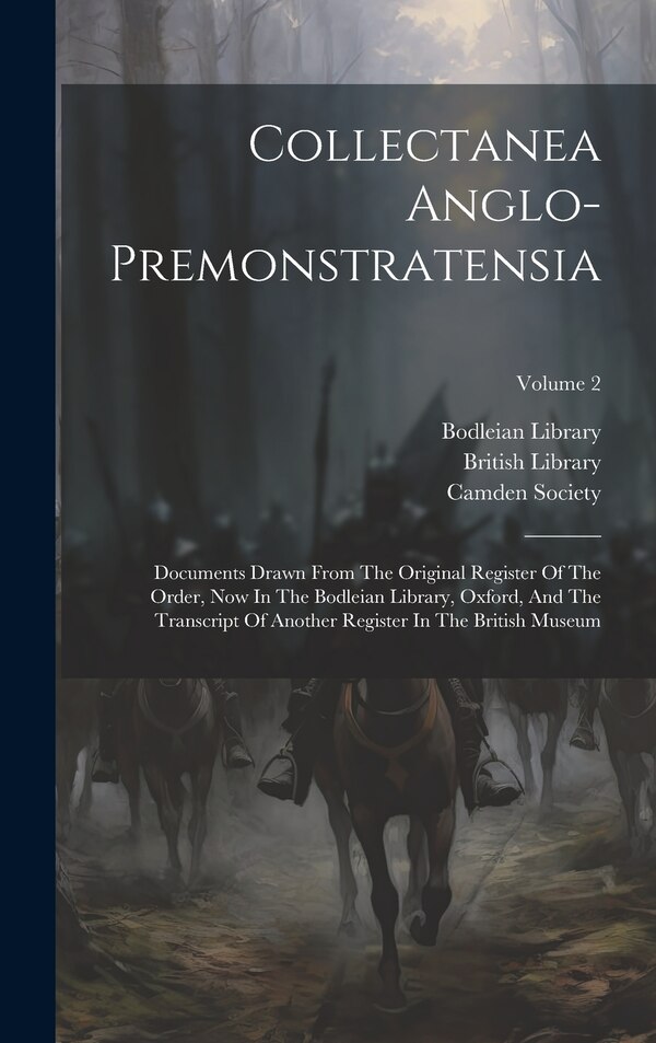Collectanea Anglo-premonstratensia by Bodleian Library, Hardcover | Indigo Chapters
