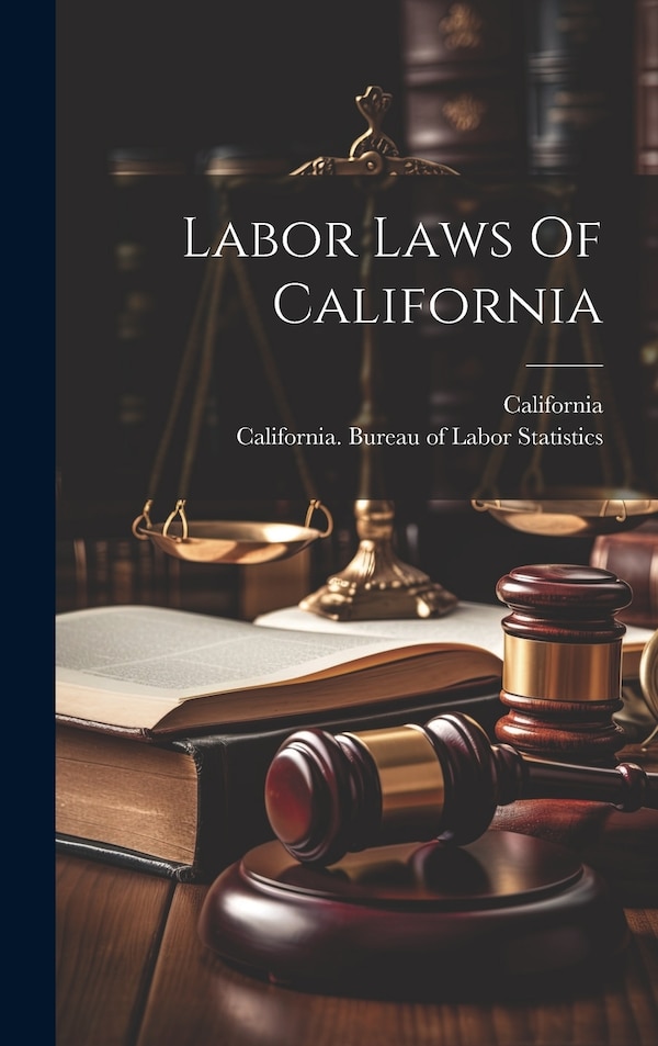 Labor Laws Of California, Hardcover | Indigo Chapters