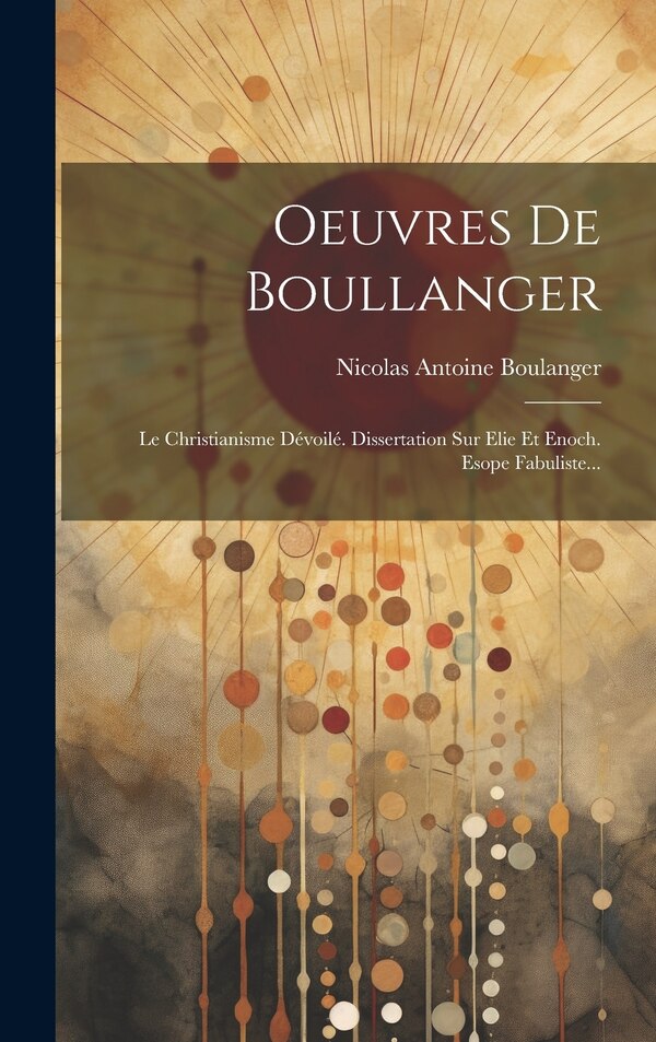 Oeuvres De Boullanger by Nicolas Antoine Boulanger, Hardcover | Indigo Chapters
