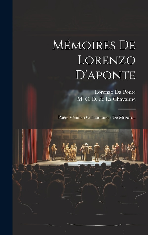 Mémoires De Lorenzo D'aponte by Lorenzo Da Ponte, Hardcover | Indigo Chapters