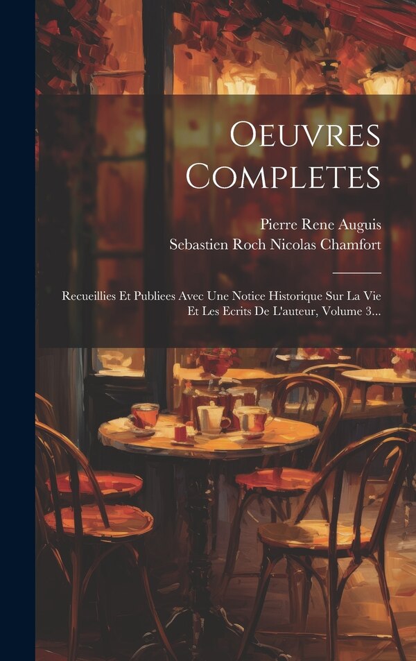 Oeuvres Completes by Sebastien Roch Nicolas Chamfort, Hardcover | Indigo Chapters