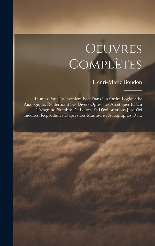 Oeuvres Complètes by Henri-Marie Boudon, Hardcover | Indigo Chapters