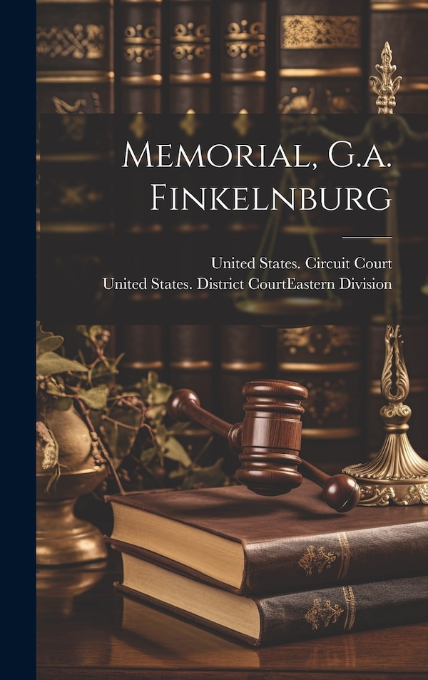 Memorial G.a. Finkelnburg by United States Circuit Court (8th Cir, Hardcover | Indigo Chapters