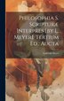 Philosophia S. Scripturæ Interpres [by L. Meyer]. Tertium Ed. Aucta by Lodewijk Meyer, Hardcover | Indigo Chapters