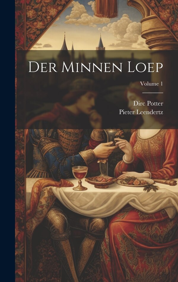 Der Minnen Loep; Volume 1 by Dirc Potter, Hardcover | Indigo Chapters
