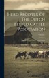 Herd Register Of The Dutch Belted Cattle Association; Volume 1, Hardcover | Indigo Chapters