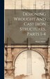 Designing Wrought And Cast Iron Structures Parts 1-4 by Henry Adams, Hardcover | Indigo Chapters