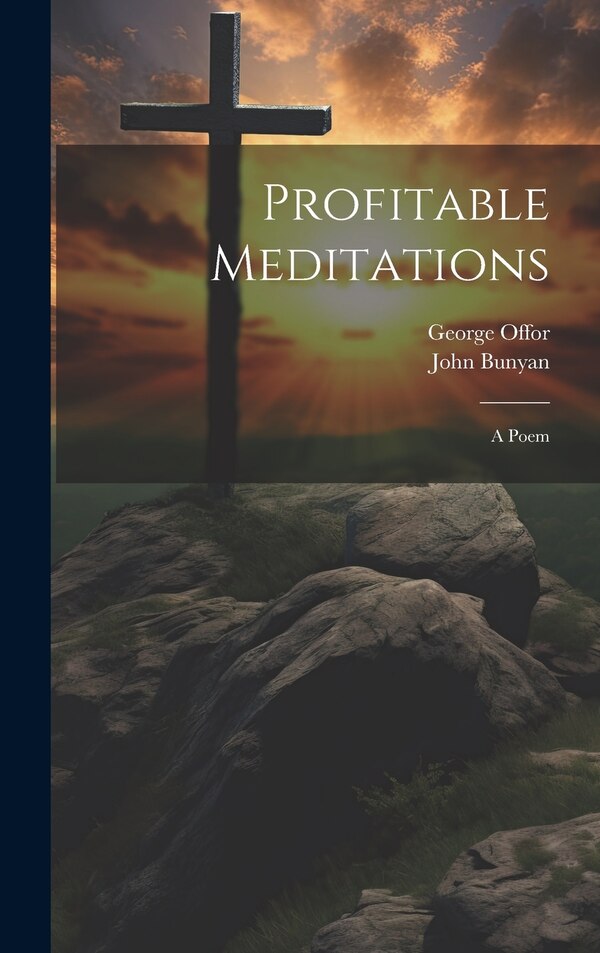 Profitable Meditations by John Bunyan, Hardcover | Indigo Chapters