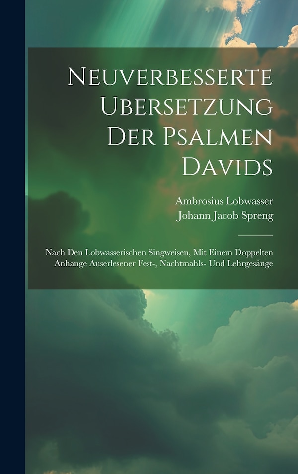 Neuverbesserte Ubersetzung Der Psalmen Davids by Ambrosius Lobwasser, Hardcover | Indigo Chapters