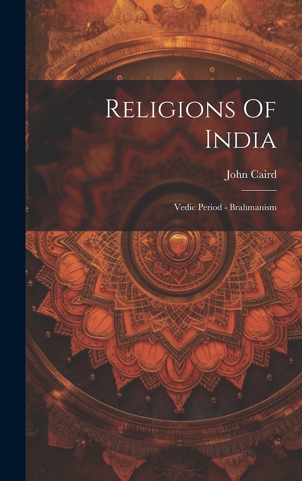 Religions Of India by John Caird, Hardcover | Indigo Chapters