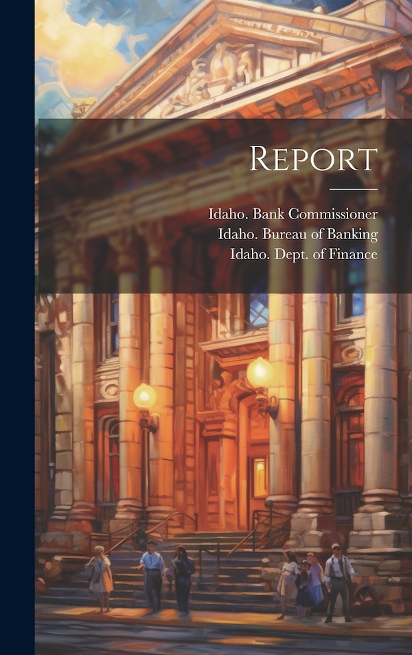 Report by Idaho Dept of Finance, Hardcover | Indigo Chapters