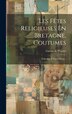 Les Fêtes Religieuses En Bretagne Coutumes by Gaëtan de Wismes (Baron ), Hardcover | Indigo Chapters