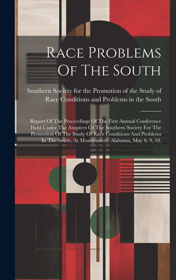 Race Problems Of The South by Southern Society for the Promotion of, Hardcover | Indigo Chapters