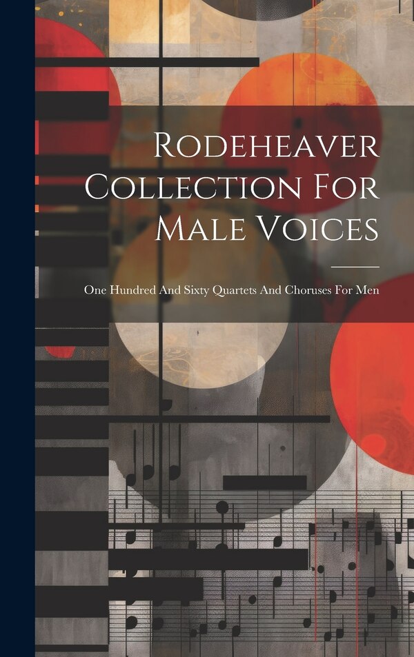 Rodeheaver Collection For Male Voices by Anonymous, Hardcover | Indigo Chapters