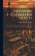 Rechèrches Historiques Sur La Ville by [eugène Auguste] Bouchey, Hardcover | Indigo Chapters