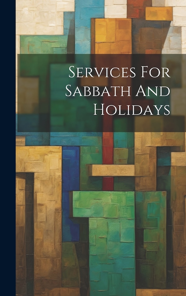 Services For Sabbath And Holidays by Anonymous, Hardcover | Indigo Chapters