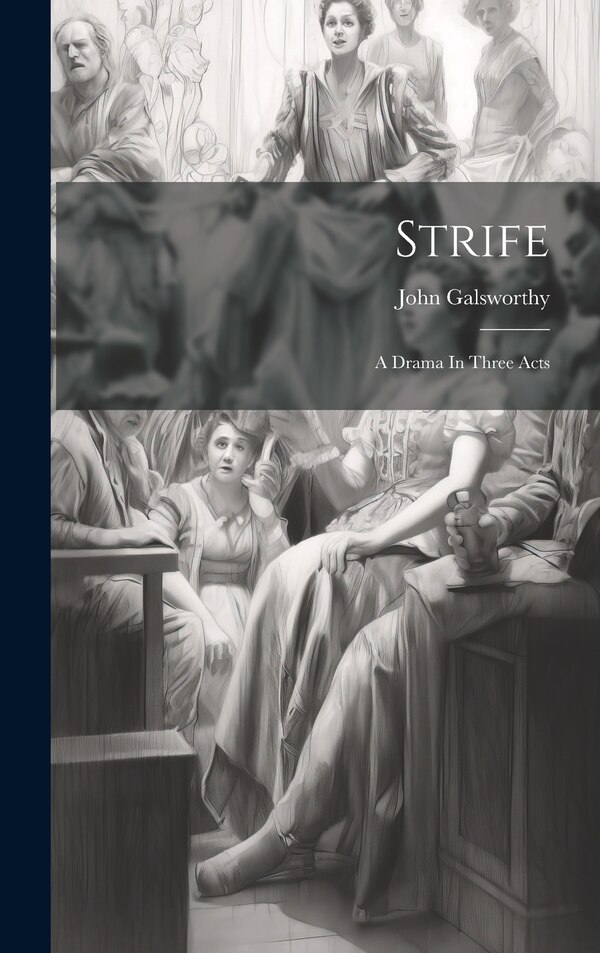 Strife by John Galsworthy, Hardcover | Indigo Chapters