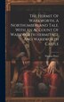 The Hermit Of Warkworth A Northumberland Tale. With An Account Of Warkworth Hermitage And Warkworth Castle by Thomas Percy (Bp of Dromore )
