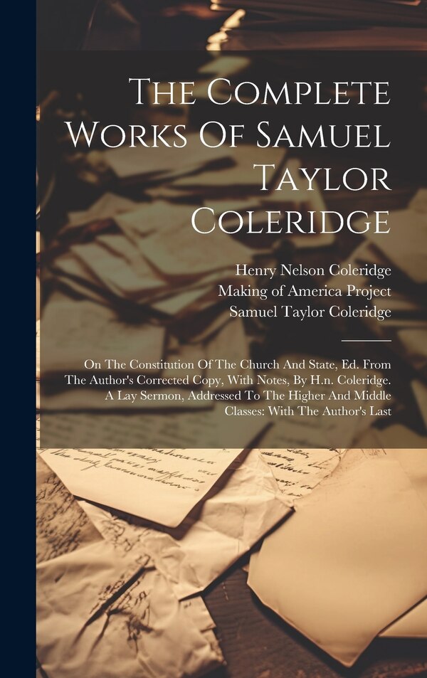 The Complete Works Of Samuel Taylor Coleridge, Hardcover | Indigo Chapters