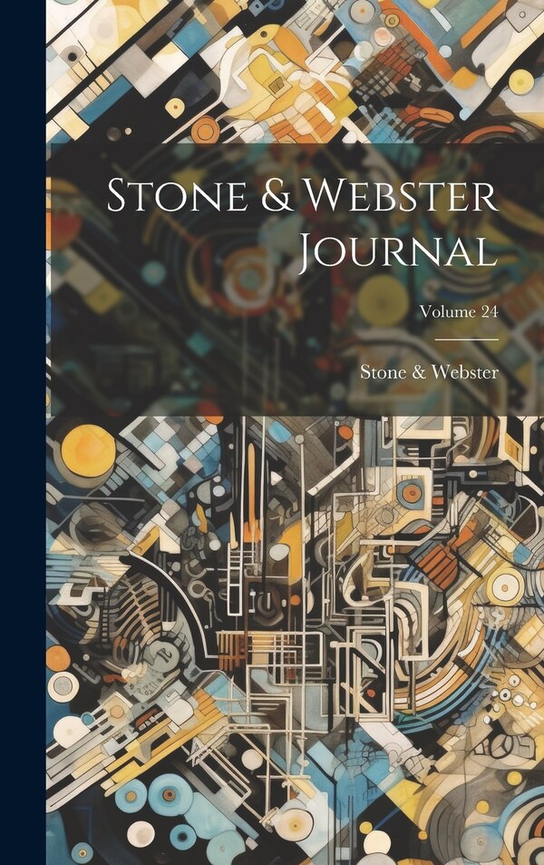 Stone & Webster Journal; Volume 24, Hardcover | Indigo Chapters