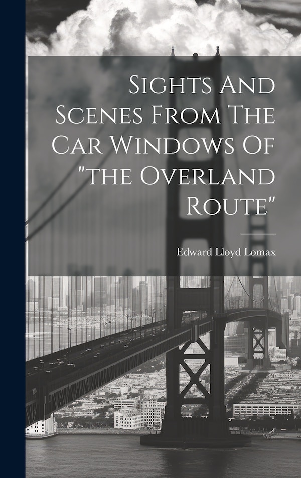 the Overland Route by Edward Lloyd Lomax, Hardcover | Indigo Chapters