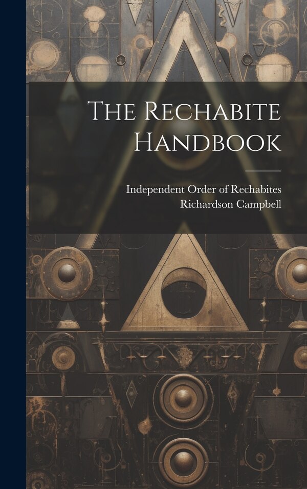 The Rechabite Handbook by Richardson Campbell, Hardcover | Indigo Chapters
