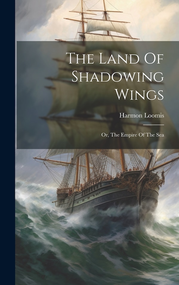 The Land Of Shadowing Wings by Harmon Loomis, Hardcover | Indigo Chapters