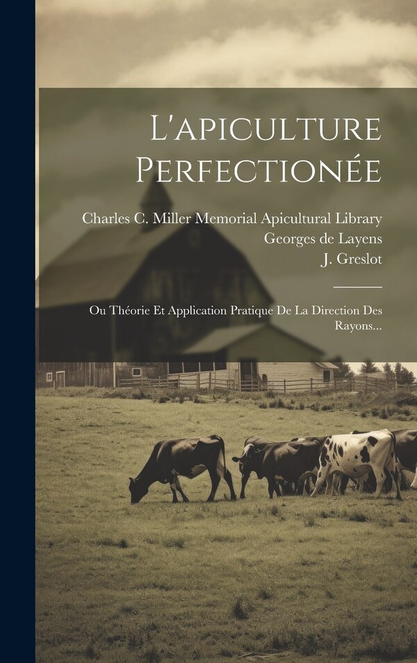 L'apiculture Perfectionée by Georges De Layens, Hardcover | Indigo Chapters
