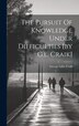 The Pursuit Of Knowledge Under Difficulties [by G.l. Craik] by George Lillie Craik, Hardcover | Indigo Chapters