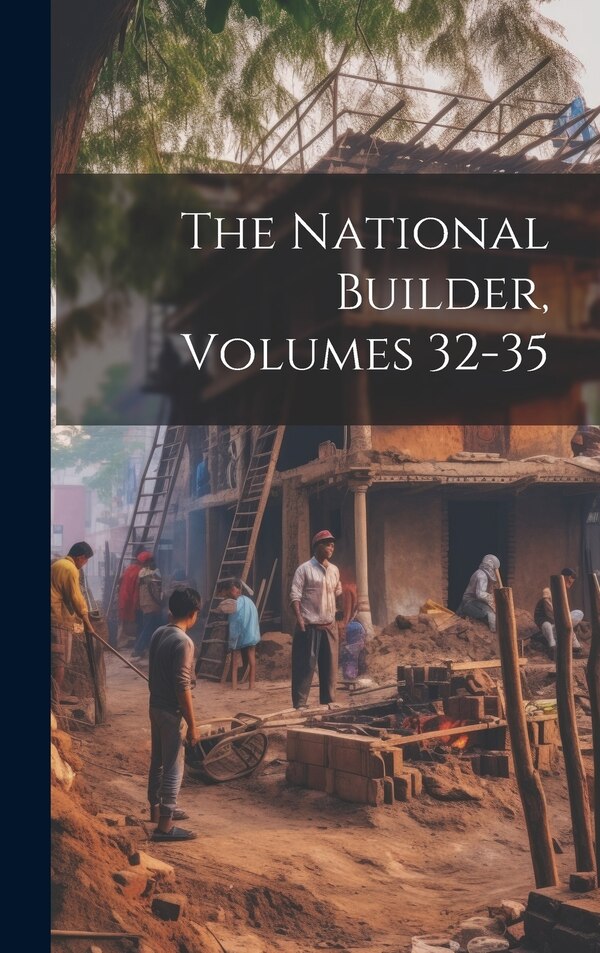 The National Builder Volumes - by Anonymous