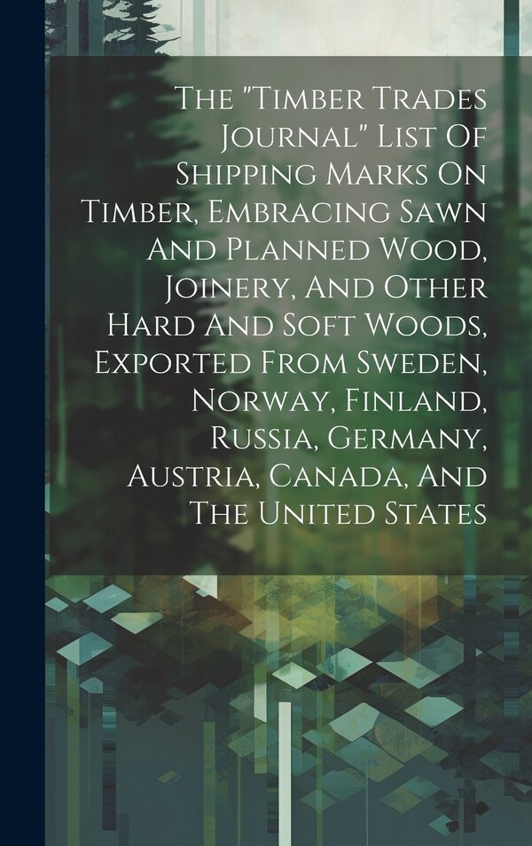 timber Trades Journal by Anonymous, Hardcover | Indigo Chapters