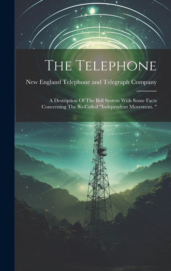 The Telephone by New England Telephone and Telegraph C, Hardcover | Indigo Chapters