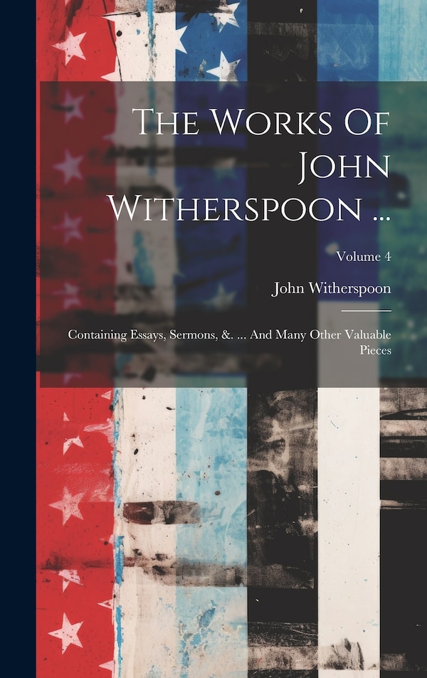 The Works Of John Witherspoon ., Hardcover | Indigo Chapters