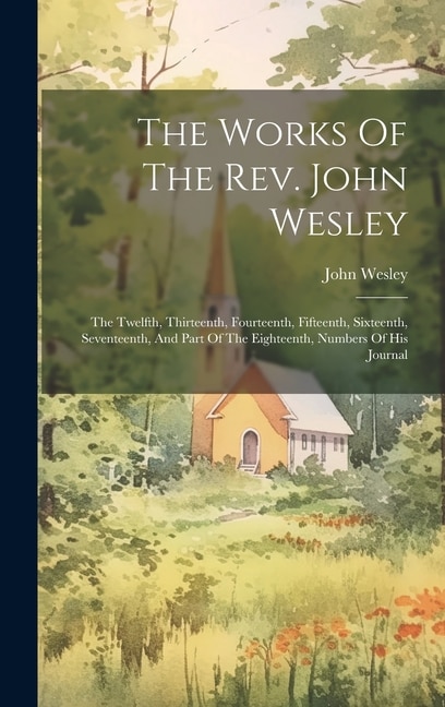 The Works Of The Rev. John Wesley, Hardcover | Indigo Chapters