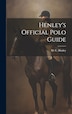 Henley's Official Polo Guide by [M C ] [From Old Catalog] Henley, Hardcover | Indigo Chapters