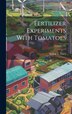 Fertilizer Experiments With Tomatoes; Volume 142 by Dacy Arthur L, Hardcover | Indigo Chapters