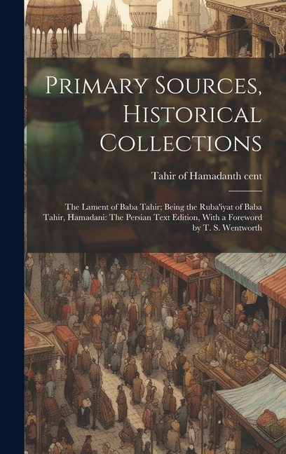 Primary Sources Historical Collections by Tahir of Hamadanth cent, Hardcover | Indigo Chapters