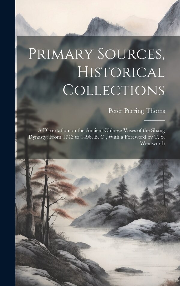 Primary Sources Historical Collections by Peter Perring Thoms, Hardcover | Indigo Chapters