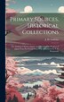 Primary Sources Historical Collections by J H Gubbins, Hardcover | Indigo Chapters