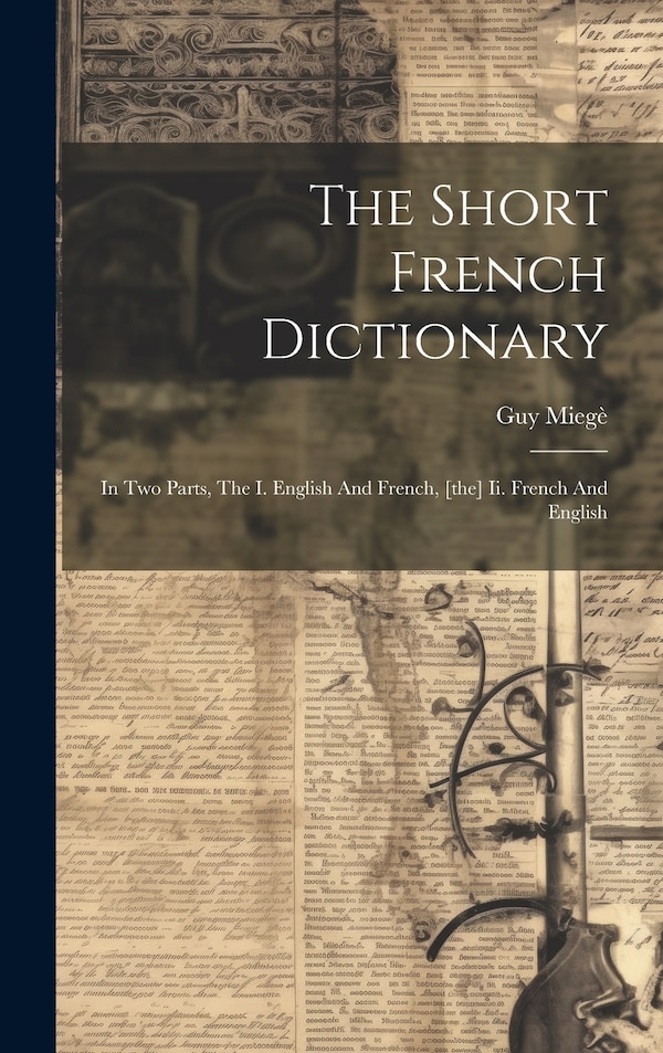 The Short French Dictionary by Guy Miegè, Hardcover | Indigo Chapters